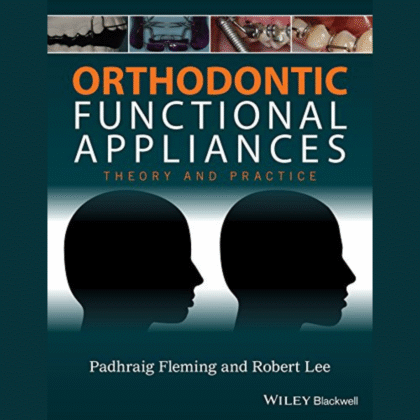 Orthodontic Functional Appliances: Theory and Practice