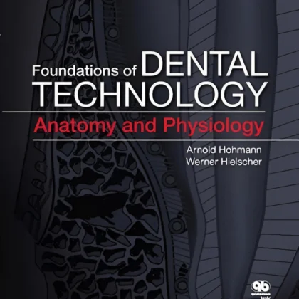 Foundations of Dental Technology: Anatomy and Physiology