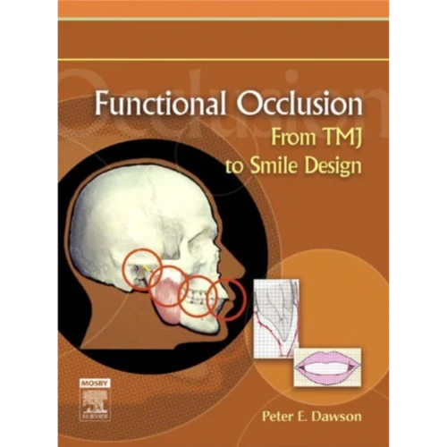 Functional Occlusion From TMJ to Smile Design Functional Occlusion: From TMJ to Smile Design