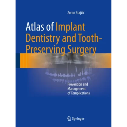 Atlas of Implant Dentistry and Tooth-Preserving Surgery: Prevention and Management of Complications